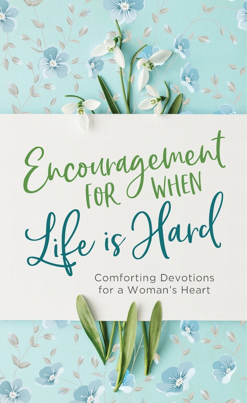 Front cover_Encouragement for When Life Is Hard