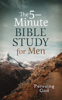 Front cover_The 5-Minute Bible Study for Men: Pursuing God