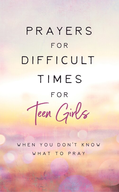Front cover_Prayers for Difficult Times for Teen Girls
