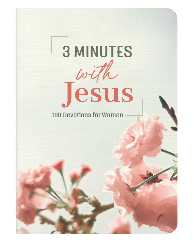 Front cover_3 Minutes with Jesus: 180 Devotions for Women