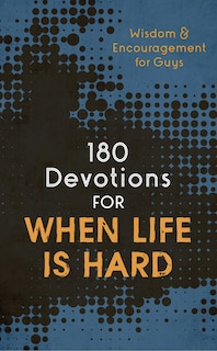 Front cover_180 Devotions for When Life Is Hard (teen boy)