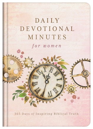 Daily Devotional Minutes for Women: 365 Days of Inspiring Biblical Truth