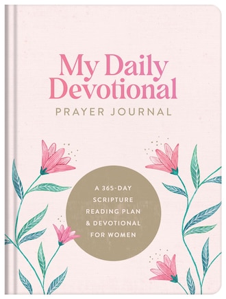 My Daily Devotional Prayer Journal: A 365-Day Scripture Reading Plan and Devotional for Women