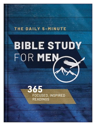 The Daily 5-Minute Bible Study for Men: 365 Focused, Inspiring Readings