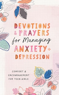 Couverture_Devotions and Prayers for Managing Anxiety and Depression (teen girl)
