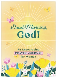 Front cover_Good Morning, God! An Encouraging Prayer Journal for Women