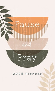 Front cover_2025 Planner Pause and Pray
