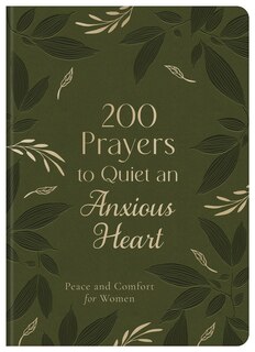 Front cover_200 Prayers to Quiet an Anxious Heart