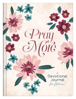 Front cover_Pray More: A Daily Devotional Journal for Women