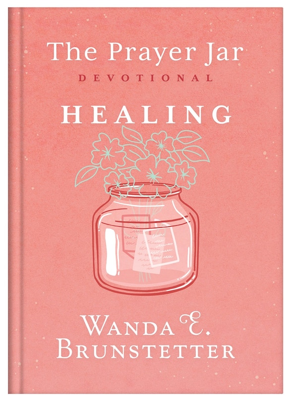 Front cover_The Prayer Jar Devotional: HEALING