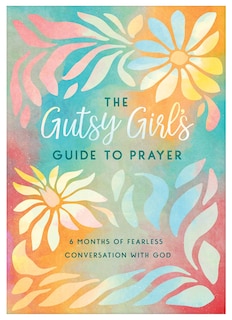 Couverture_The Gutsy Girl's Guide to Prayer