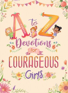 Front cover_A to Z Devotions for Courageous Girls