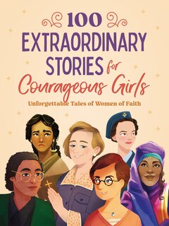 Couverture_100 Extraordinary Stories for Courageous Girls