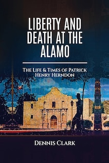 Couverture_Liberty And Death At The Alamo