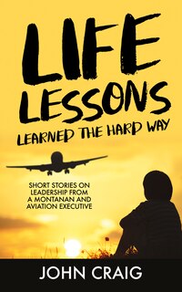 Front cover_Life Lessons Learned the Hard Way