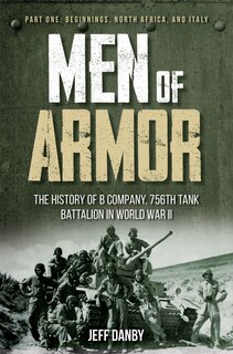 Couverture_Men of Armor - the History of B Company, 756th Tank Battalion in World War II