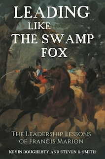 Front cover_Leading Like the Swamp Fox