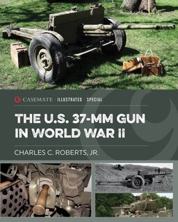 Front cover_The U.S. 37-Mm Gun in World War II