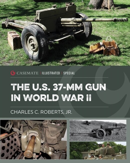 Front cover_The U.S. 37-Mm Gun in World War II