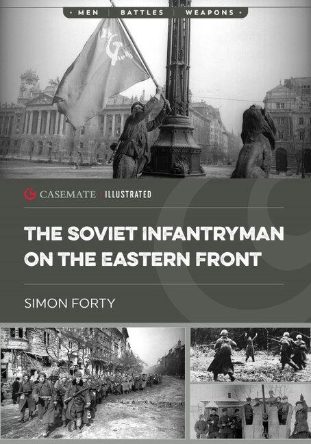 Front cover_The Soviet Infantryman on the Eastern Front
