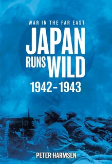 Front cover_Japan Runs Wild, 1942-1943