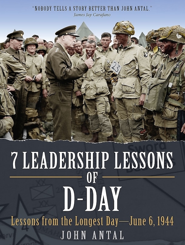 7 Leadership Lessons of D-Day: Lessons from the Longest Day-June 6, 1944