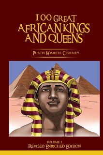 Front cover_100 Great African Kings and Queens ( Revised Enriched Edition )