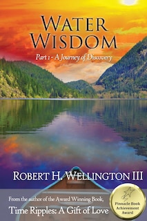 Water Wisdom Part 1: A Journey Of Discovery