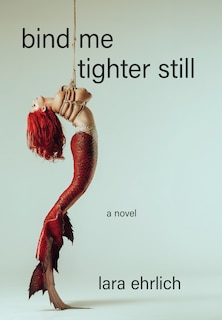 Front cover_Bind Me Tighter Still