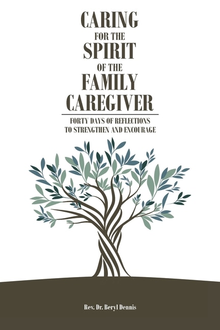 Front cover_Caring for the Spirit of the Family Caregiver