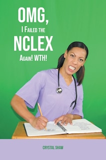 Couverture_OMG, I Failed the NCLEX Again! WTH!