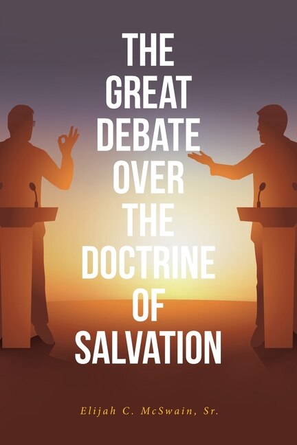 Front cover_The Great Debate Over The Doctrine of Salvation