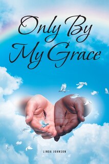 Front cover_Only By My Grace