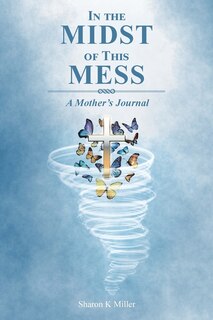 Front cover_In the Midst of This Mess
