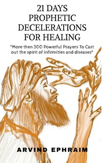 Front cover_21 Days Prophetic Declarations for Healing