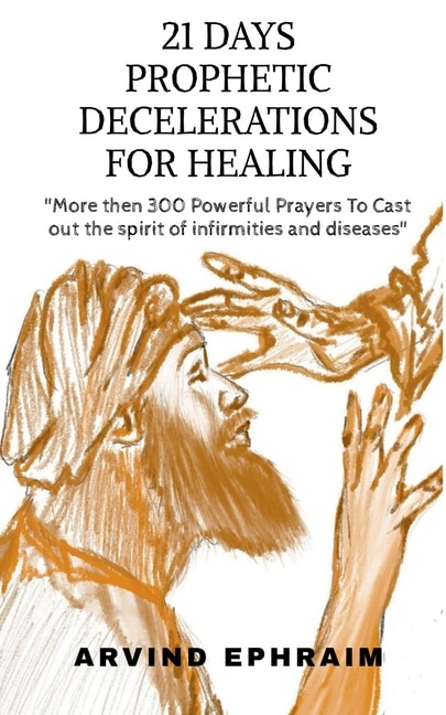 Front cover_21 Days Prophetic Declarations for Healing