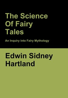 The Science of Fairy Tales: An Inquiry into Fairy Mythology