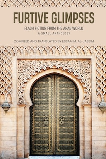 Front cover_Furtive Glimpses - Flash Fiction from The Arab World - A Small Anthology