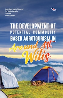 The Development of Potential Commodity Based Agrotourism in Around Mt. Wilis