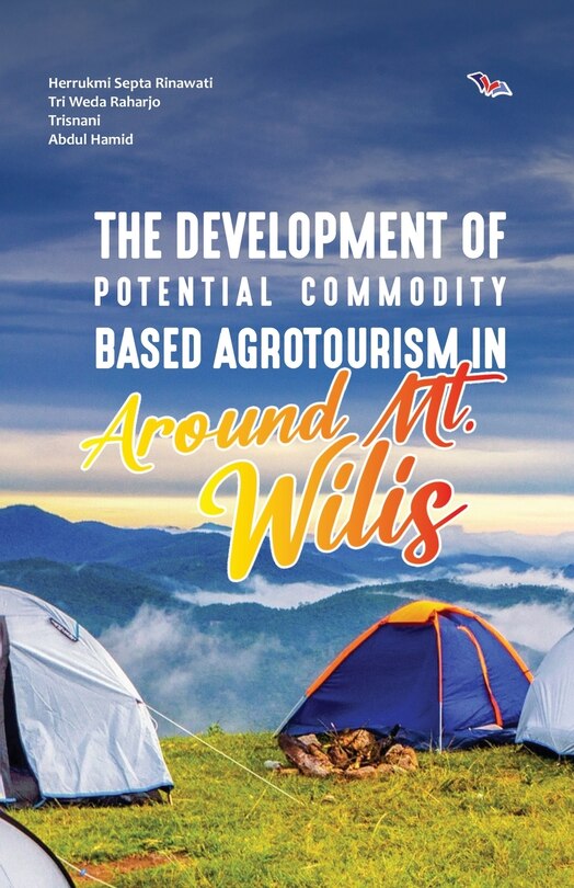 The Development of Potential Commodity Based Agrotourism in Around Mt. Wilis