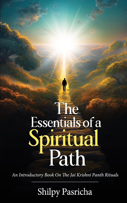 Front cover_The Essentials of a Spiritual Path - An Introductory Book on the Jai Krishni Panth Rituals