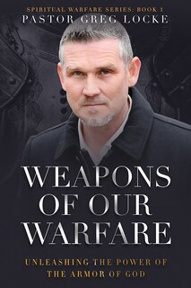 Front cover_Weapons of Our Warfare