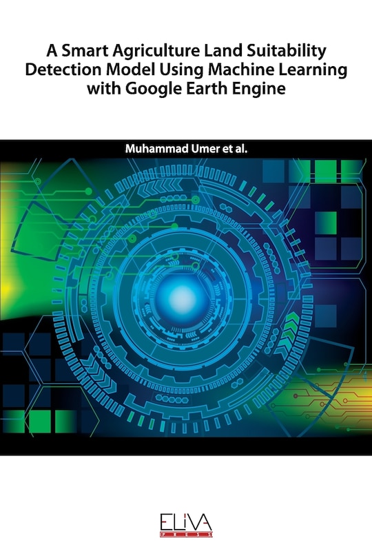 Front cover_A Smart Agriculture Land Suitability Detection Model Using Machine Learning with Google Earth Engine
