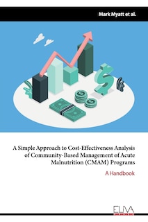 Front cover_A simple approach to cost-effectiveness analysis of community-based management of acute malnutrition (CMAM) Programs