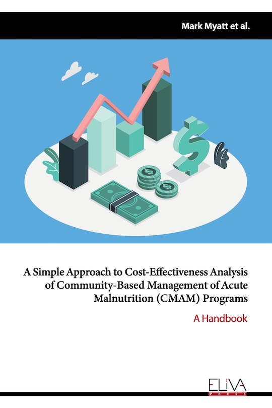 Front cover_A simple approach to cost-effectiveness analysis of community-based management of acute malnutrition (CMAM) Programs