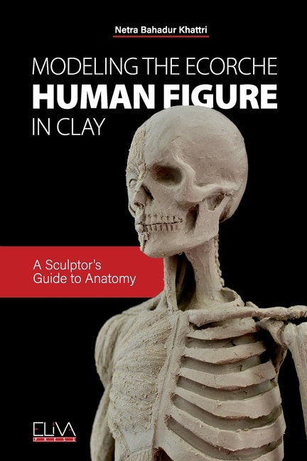 Front cover_Modeling the Ecorche Human Figure in Clay