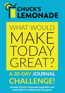 Couverture_Chuck's Lemonade - What would make today great? A 30-Day Journal Challenge.