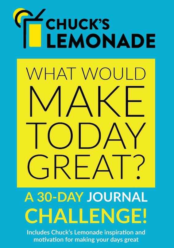 Couverture_Chuck's Lemonade - What would make today great? A 30-Day Journal Challenge.
