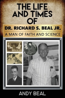Front cover_The Life and Times of Dr. Richard S. Beal Jr.