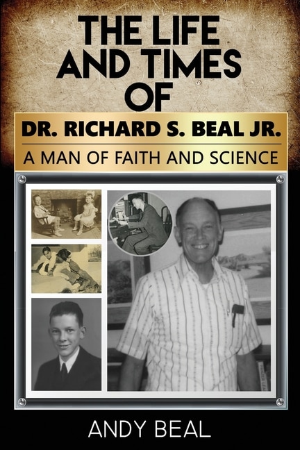 Front cover_The Life and Times of Dr. Richard S. Beal Jr.
